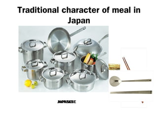 Traditional character of meal in
Japan
KOREANJAPANESE
 