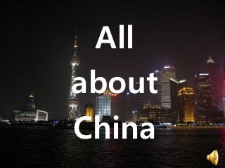 All
about
China
 