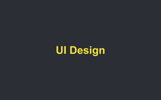 UI Design
 