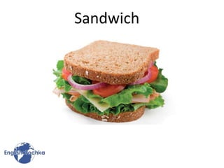 Sandwich
 