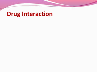 Drug Interaction
 