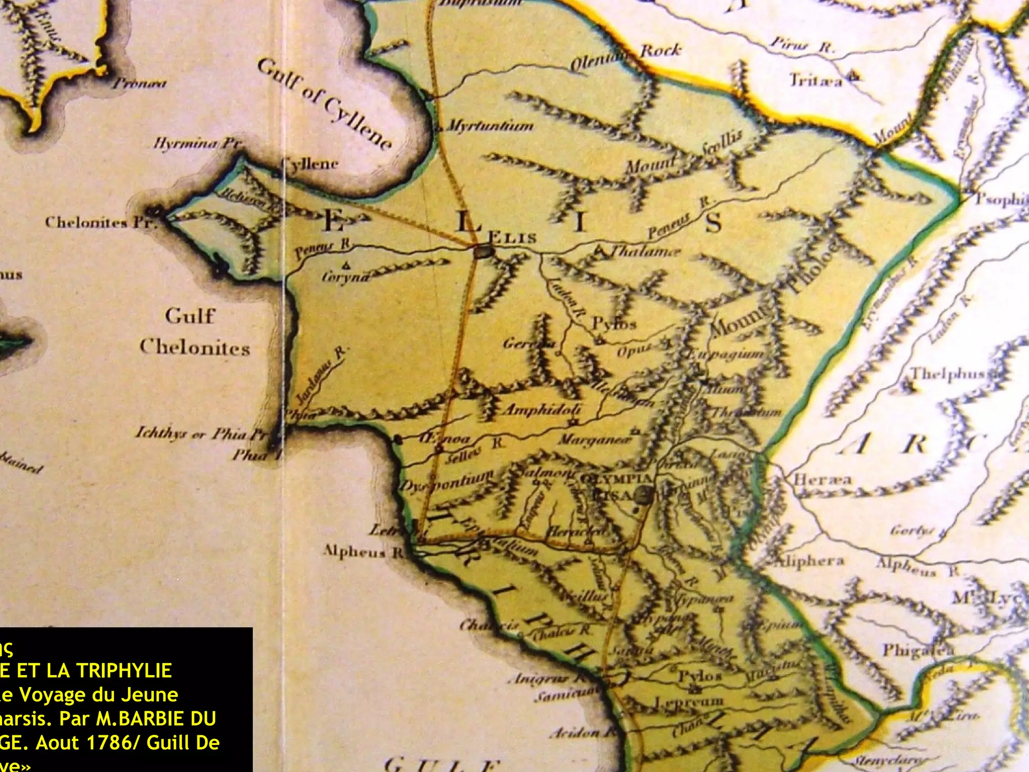 ης
E ET LA TRIPHYLIE
le Voyage du Jeune
harsis. Par M.BARBIE DU
GE. Aout 1786/ Guill De
 