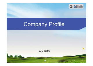 Company Profile
Apr.2015
 