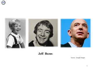 4
Source : Google Images
Jeff Bezos
 