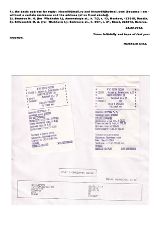 05.09.2010.
Yours faithfully and hope of fast your
reaction.
Wickholm Irina.
 