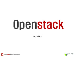 OpenStack Korea Community
Openstack
2015-09-11
 