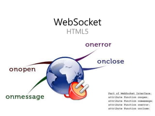 WebSocket
HTML5
 