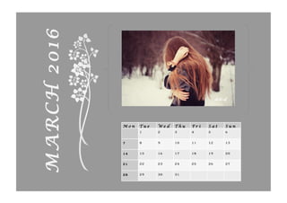 M o n T u e W e d T h u F r i S a t S u n
1 2 3 4 5 6
7 8 9 10 11 12 13
14 15 16 17 18 19 20
21 22 23 24 25 26 27
28 29 30 31
MARCH2016
dek-d
 