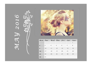 M o n T u e W e d T h u F r i S a t S u n
1
2 3 4 5 6 7 8
9 10 11 12 13 14 15
16 17 18 19 20 21 22
23 24 25 26 27 28 29
30 31
MAY2016
dek-d
 