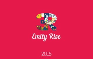 Emily Rise
2015
 