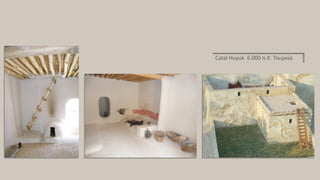 Catal Huyuk 6.000 π.Χ. Τουρκία
 