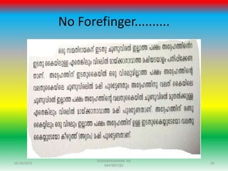No Forefinger..........
10/18/2015 26
RADHAKRISHNAN PG
9447897281
 