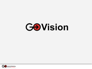 Vision
 