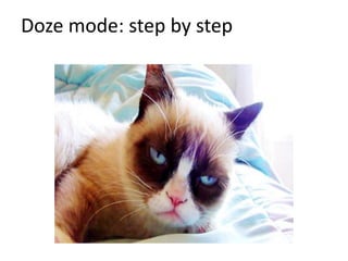Doze mode: step by step
 
