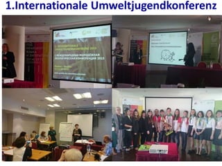 1.Internationale Umweltjugendkonferenz
 