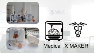 Medical X MAKER
 