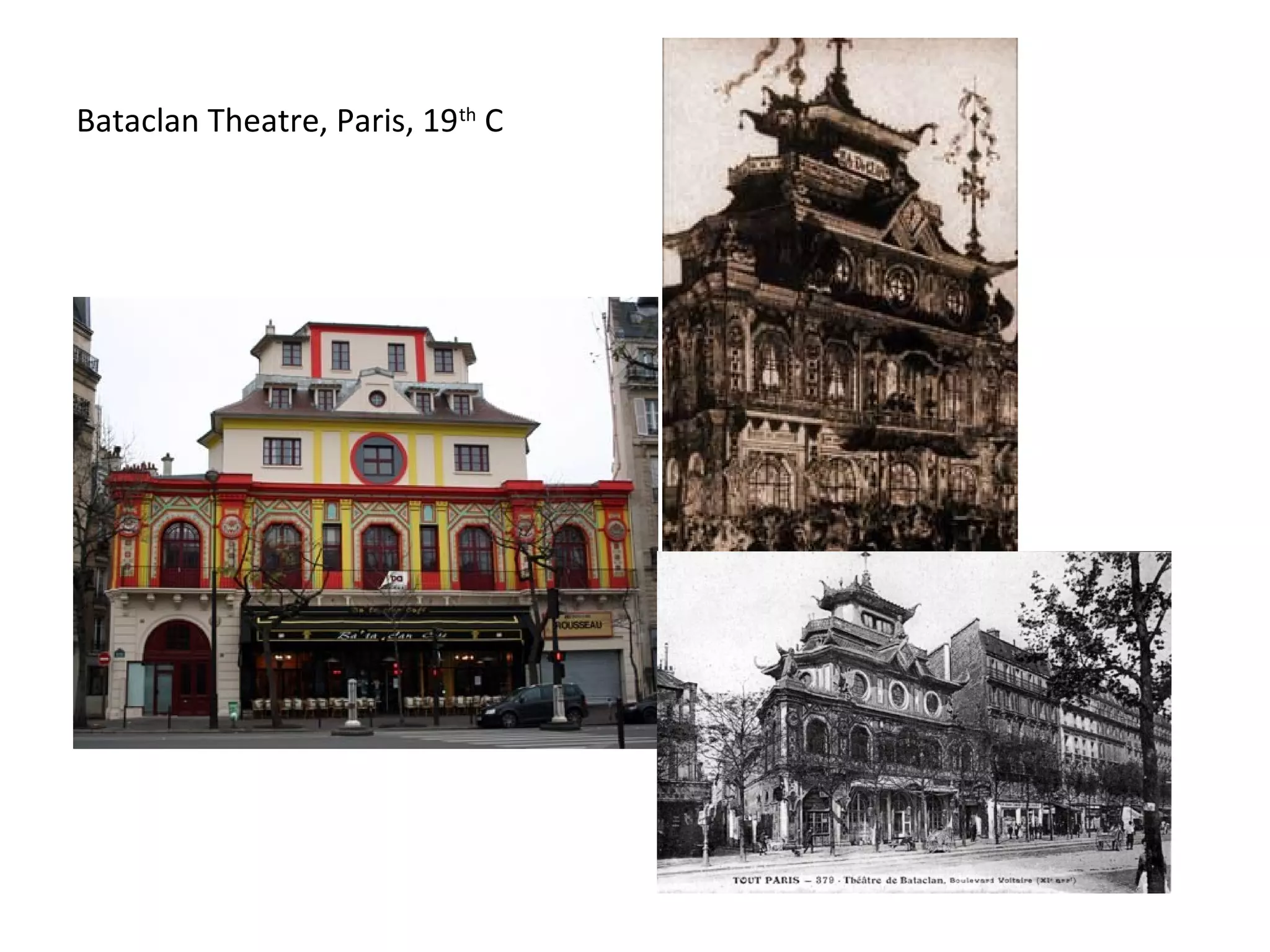 Bataclan Theatre, Paris, 19th
C
 