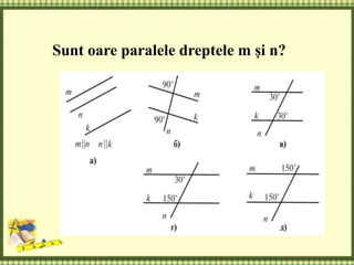Sunt oare paralele dreptele m și n?
 
