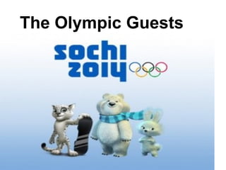The Olympic Guests
 