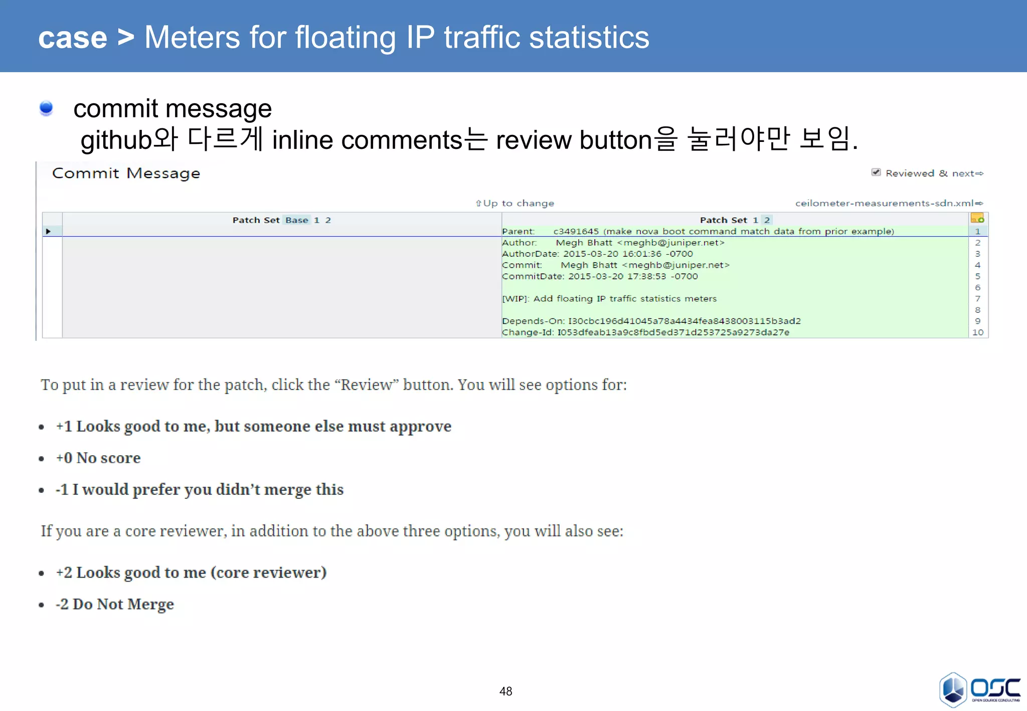 48
commit message
github와 다르게 inline comments는 review button을 눌러야만 보임.
case > Meters for floating IP traffic statistics
 