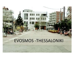 EVOSMOS -THESSALONIKI
 