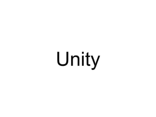 Unity
 