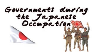 Governments during the japanese occupation