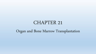 CHAPTER 21
Organ and Bone Marrow Transplantation
 