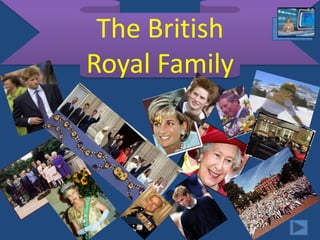 The British
Royal Family
 