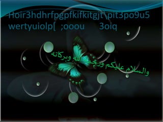 Hoir3hdhrfpgpfkifkitgjtpit3po9u5
3oiqwertyuiolp[ ;ooou
 