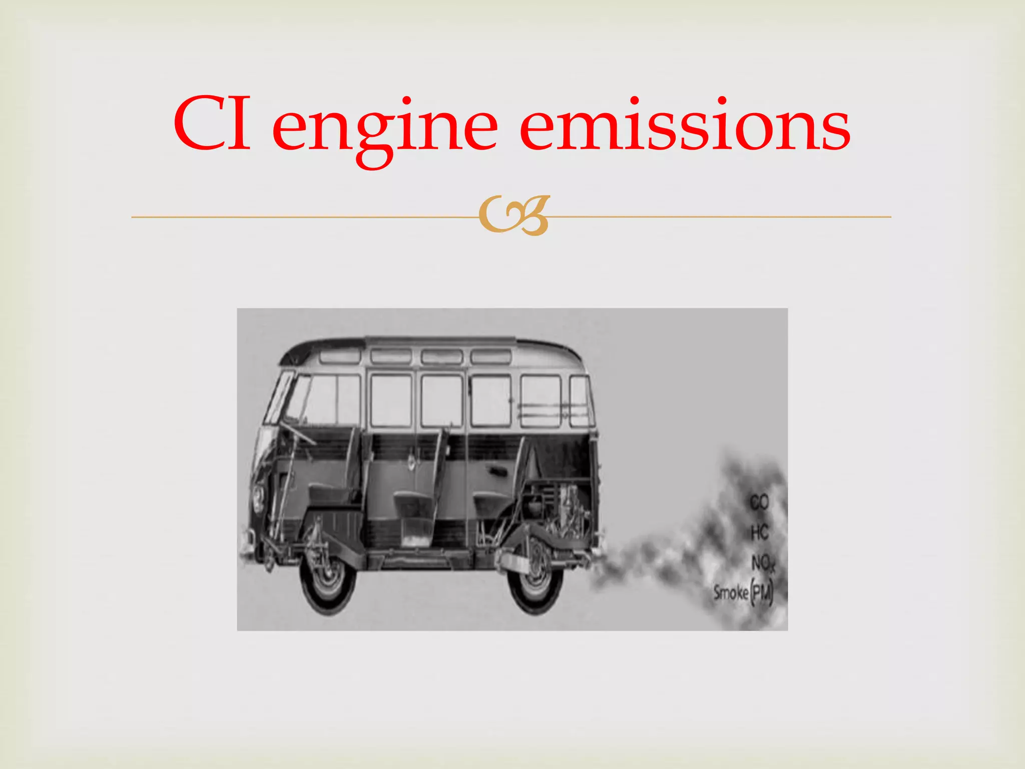 
CI engine emissions
 