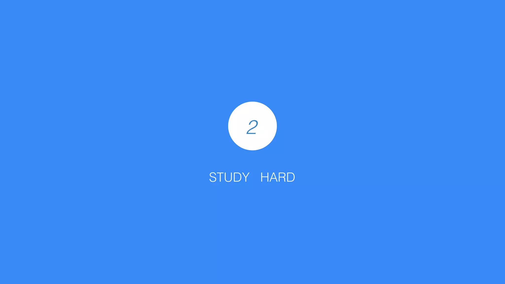 2
STUDY HARD
 