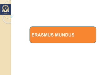 ERASMUS MUNDUS
 