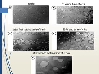 before 75 w and time of 45 s
s
50 W and time of 45 safter first settling time of 5 min
after second settling time of 5 min.
20
 