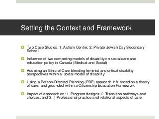 Setting the Context and Framework
 Two Case Studies: 1. Autism Centre; 2. Private Jewish Day Secondary
School
 Influence...