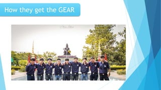 How they get the GEAR
 