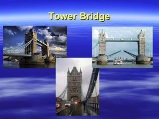 Tower BridgeTower Bridge
 