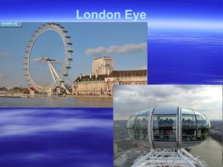 London Eye
 