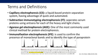 Terms and Definitions
• Capillary electrophoresis (CE): a liquid-based protein separation
system, having advantage of quic...