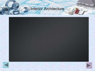 Interior Architecture
 