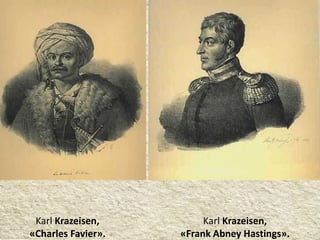 Karl Krazeisen,
«Charles Favier».
Karl Krazeisen,
«Frank Abney Hastings».
 