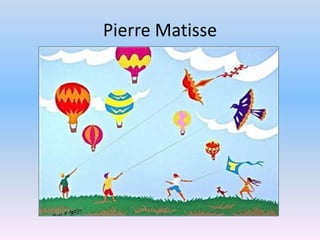 Pierre Matisse
 