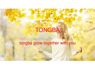 TONGBA
tongba grow together with you
 