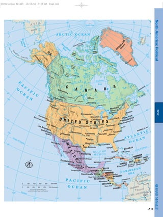 ATLAS
NorthAmerica:Political
Missouri
Red
U N I T E D S T A T E S
GRE
ENLAND
U.S.
M
EX
IC
O
C
A N A D
A
BELIZE
CUBA
EL SALVADOR
GUATEMALA
HAITI
JAMAICA
NICARAGUA
DOMINICAN
REPUBLIC
BAHAMAS
COSTA RICA
PANAMA
HONDURAS
ICELAND
PUERTO
RICO
(U.S.)
(
Denmark)
BERMUDA (U.K.)
COLOMBIA
VENEZUELA
BRAZIL
RUSSIA
EllesmereIsland
B a f f i n
I s l a
n
d
A
l
e
u
t i a n
I s l a n d s
Queen Elizabeth
Islands
Newfoundland
Devon
Island
Victoria Island
BanksIsland
St.
Lawrence
Y
ukon
C
o
lorado
GreatBearLake
Mackenzie
GreatSlaveLake
Peace
Saskat
chewan
Nelson
Lake
Winnipeg
C
o
lumbia
GreatSalt
Lake
LakeMichigan
Arkansas
Mississippi
Rio
Gra
nde
Lago de
Nicaragua
Lake Superior
Lak
e
Huron
LakeErie
L.Ontario
O
hio
Bering
Sea
B
eaufort
Sea
A R C T I C O C E A N
P
A
C
I
F
I C
O
C
E
A
N
A T L A N T I C
O C E A N
C A R I B B E A N
S E A
P A C I F I C
O C E A N
GULF OF
MEXICO
Baffin Bay
G
ulf of Alaska
Bering Str
ait
Gulf of
St. Lawrence
Golfo
de
Panamá
Bay
Hudson
Prudhoe
B
ay
Gulf
of
California
Tropic of Cancer
North Pole
ArcticCircle
Equator
ArcticCircle
Tropic of Cancer
SOUTH AMERICA
A S I A
Santo
Domingo
Havana
San José
Ottawa
Panama
City
Mexico City
Washington D.C.
G
odtha
b
Reykjavik
Bogotá
Caracas
Nassau
San Salvador
Managua
Kingston Port-au-
Prince
Tegucigalpa
Belmopan
Guatemala City
Fairbanks
Victoria
Whitehorse Yellowknife
Quebéc
Halifax
St. John's
Saint John
Norfolk
Thunder Bay
Regina
Saskatoon
Juneau
Valdez
Spokane
Billings
Cancún
Portland
Seattle
Acapulco
Albuquerque
Chihuahua
León
Sacramento
Omaha
San Francisco
Tijuana
Oklahoma
City
Veracruz
San Luis Potosı´
Charlotte
Cleveland
Kansas City Cincinnati
Memphis
Miami
Milwaukee
Minneapolis
New Orleans
St. Louis
Tampa
Mérida
Ciudad
Juárez
Edmonton
Winnipeg
Atlanta
Boston
Nashville
Vancouver
Denver
Calgary
Jacksonville
Indianapolis
Detroit
Anchorage
Las Vegas
TorreónCuliacán
Hermosillo
Los AngelesSan Diego
Chicago
Houston
Montréal
New York
Philadelphia
Guadalajara
Puebla
Monterrey
Toronto
Phoenix
Dallas
San Antonio
60˚ 70˚
170˚
80˚ 70˚80˚
120˚ 110˚
130˚
90˚ 80˚ 70˚100˚
140˚
150˚
160˚
10˚
50˚
30˚
40˚
170˚
40˚
20˚
10˚
30˚
50˚
60˚
0˚10˚20˚30˚
40˚
50˚
180˚
160˚
140˚
120˚ 100˚
60˚
40˚
0˚
0˚
0˚
180˚
20˚
400 1000 Miles8000 200 600
900 12000 300 600 1500 Kilometers
Lambert Azimuthal Equal Area Projection
Copyright by Rand McNally & Co.
N
A11
NorthAmerica:Political
ATLAS
0005b-Atlas A2-A25 10/16/02 9:56 AM Page A11
Page 12 of 26
 