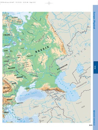 A15
ATLAS
Europe:Physical
l a n d
e a n
P l a i n
N
o
r t h
e
r
n
U
v
a
ls
D onets Basin
C e n t r a l
R u s s i a n
U p l a n d
D
n
ieper
Lowland
Valdai
Hills
(U
p
l a
n
d
s
)
Mt. Olympus
9,570 Ft.
2,917m
Mt. Elbrus
18,510 Ft.
5,642m
U
r
a
l
M
o
u
n
t
a
in
s
C
a s p i a n
D e p r e s s i o n
C a u c a s u s
Transylvanian
Alps
C
a r p
a
th
ia
n
M
ts.
T
i m
a n
R
i d
g
eKola
Peninsula
Crimean
Peninsula
P e n i n s u l a
Rhodes
Crete
Khopër
Pripyat
Nem
an
Ponoy O
neg
a
Ka
m
a
Danube
Mezen
Sukhona
LITHUANIA
ESTONIA
BULGARIA
GREECE
MOLDOVA
LATVIA
FINLAND
BELARUS
ROMANIA
R U S S I A
UKRAINE
K A Z A K H S TA N
DnieperDnies
t
er
N
orthern Dvina
Lake
Onega
Lake
Ladoga
Oka
Lake
Peipus
Rybinsk
Res.
Pechora
U
ral
Volga
Don
Euphrates
Tigris
Amu Darya
Irtysh
Ob'
S
yr Darya
C
A
S
P
I
A
N
S
E
A
AEG
E
A
N
S
E
A
B L A C K
S E A
Sea of Azov
W H IT
E
S
EA
A N S E A
Aral Sea
Gulf of Finland
ARMENIA
CYPRUS
GEORGIA
LEBANON
SYRIA
AZERBAIJAN
IRAN
AZER.
TURKEY
IRAQ
NORTH
CYPRUS
UZBEKISTAN
TURKMENISTAN
A
S
I
A
Helsinki
Kiev
Moscow
Tehran
Baku
Murmansk
Istanbul
70˚ 80˚70˚
80˚
50˚
70˚
60˚
40˚
30˚
40˚ 50˚30˚
40˚ 60˚50˚
60˚30˚
0005b-Atlas A2-A25 10/16/02 9:56 AM Page A15
Page 16 of 26
 