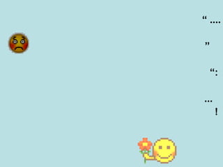 “ ....
”
“:
...
!
 