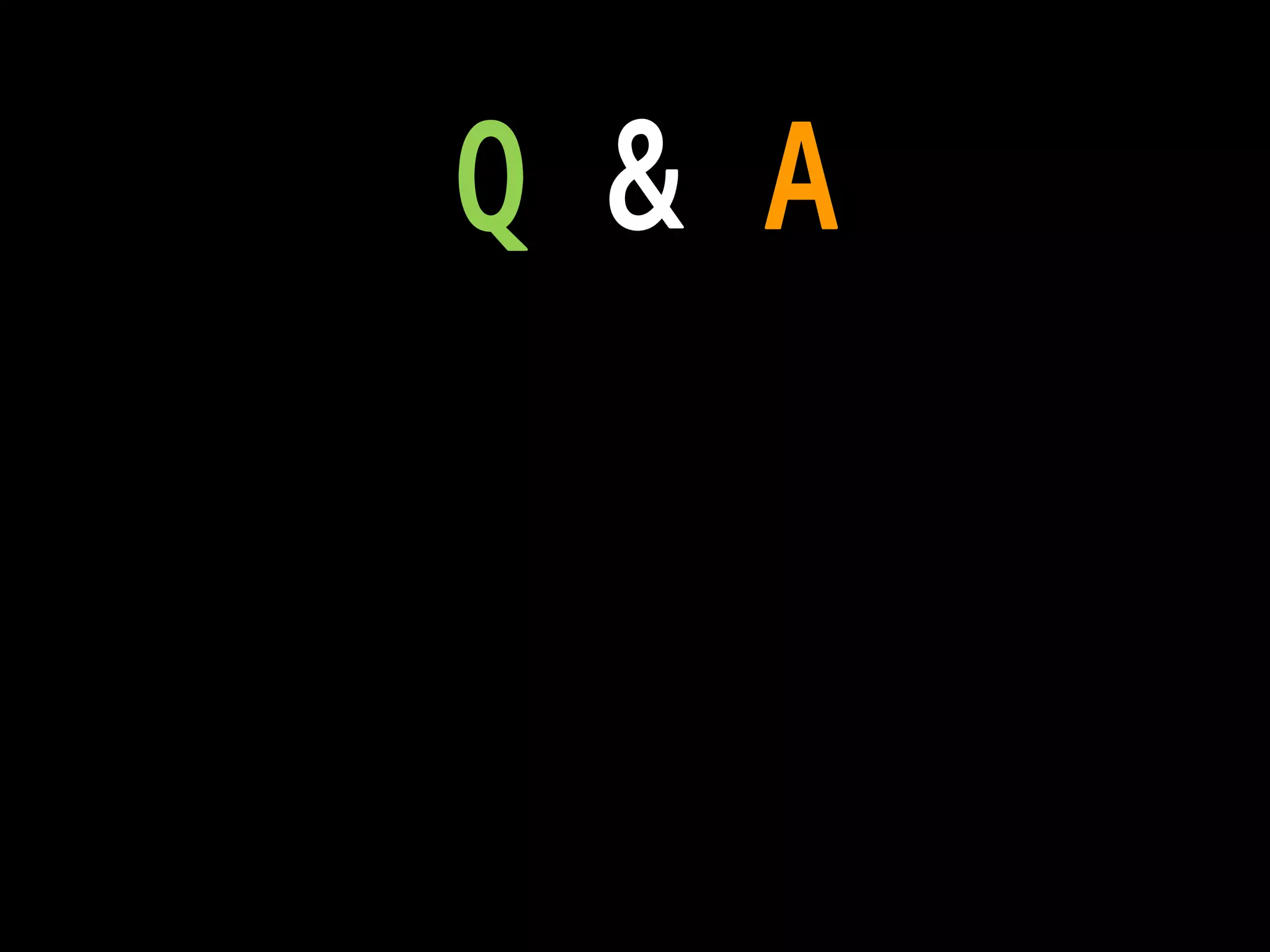 Q & A
 