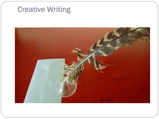 Creative Writing
By Sevi
 