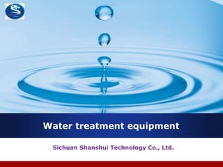 Water treatment equipment
Sichuan Shanshui Technology Co., Ltd.
 