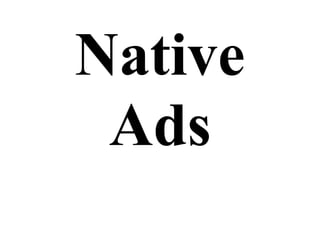 Native
Ads
 